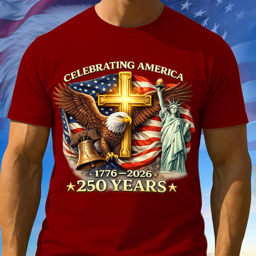 250 Anniversary Tee Shirts For America, Independence Day Shirt, 1776–2026 Patriotic Tee, American Patriotic Gifts, Independence Day Gift