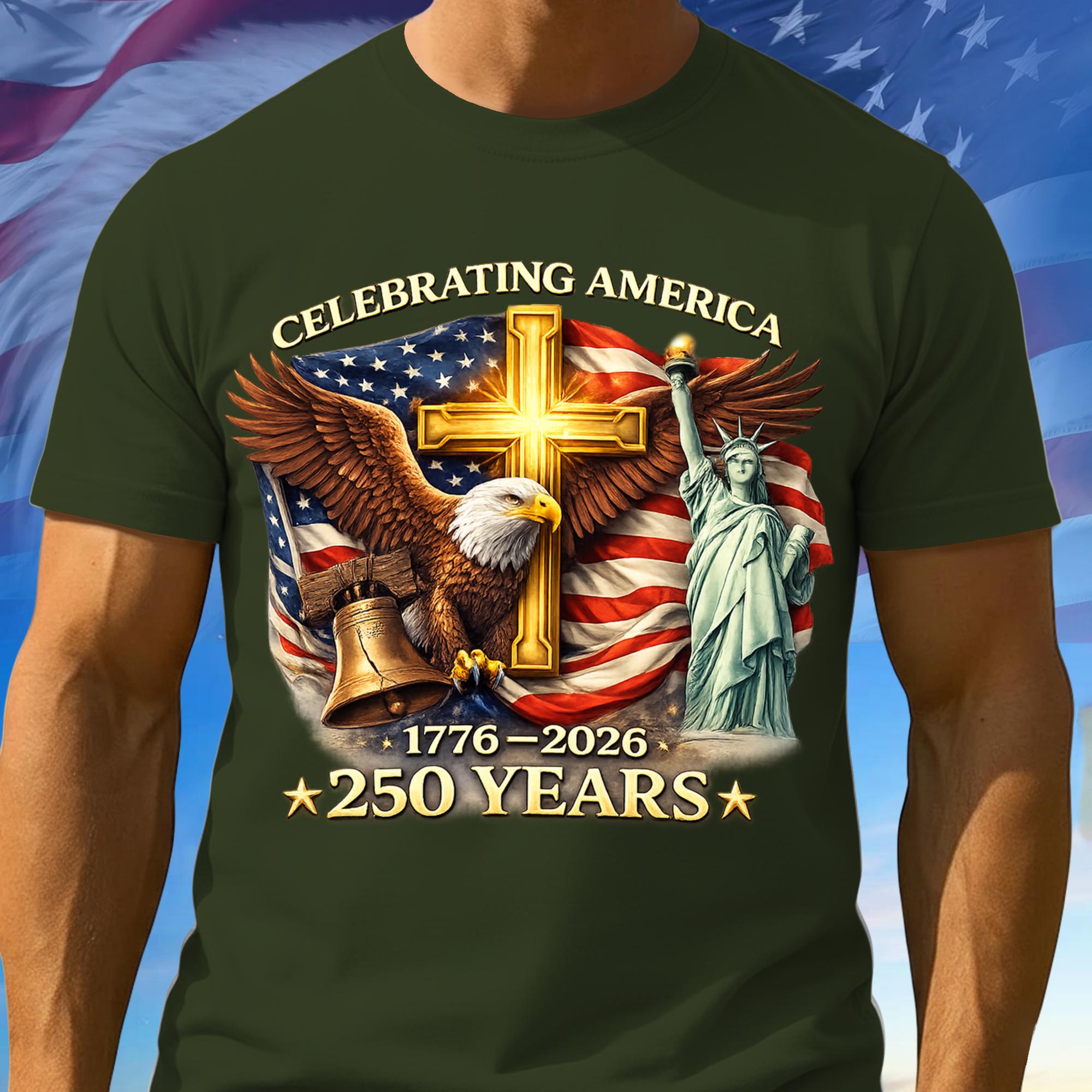 250 Anniversary Tee Shirts For America, Independence Day Shirt, 1776–2026 Patriotic Tee, American Patriotic Gifts, Independence Day Gift