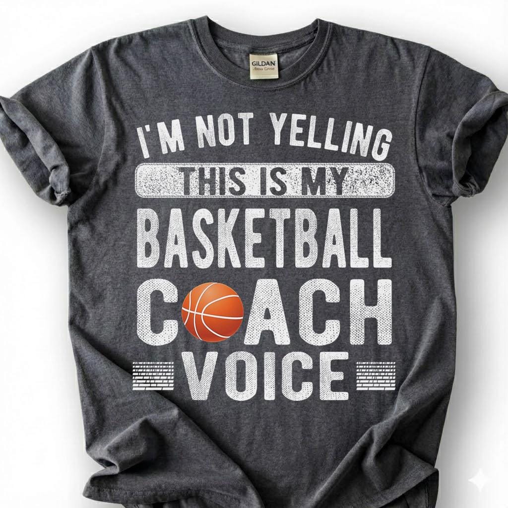 Not Yelling This Is My Basketball Coach Voice Shirt, Funny Basketball Coach T-Shirt, Basketball Coaching Tee, Coach Gift, Loud Coach