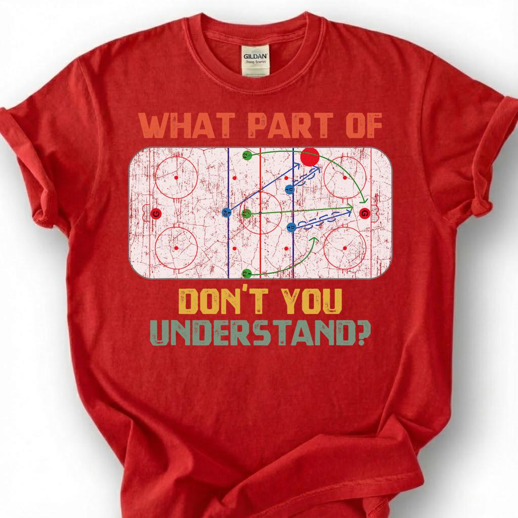 What Part Of Don You Understand Hockey Shirt, Ice Rink Play Diagram Tee, Hockey Coach Strategy T-Shirt, Game Day Player Gift, Puck Lover