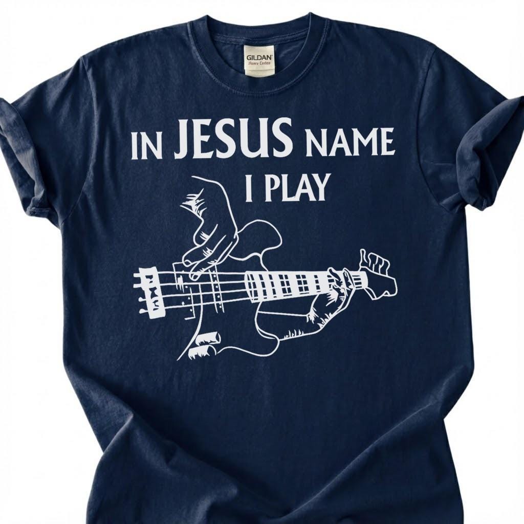In Jesus Name I Play Guitar Shirt, Christian Bassist T-Shirt, Worship Musician Bass Tee, Church Band Player Faith Gift, Religious Music Top