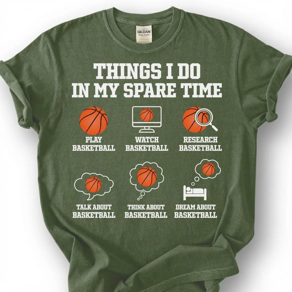 Things I Do In My Spare Time Basketball Shirt, Funny Basketball Player T-Shirt, Play Watch Dream Basketball Tee, Basketball Lover Gift