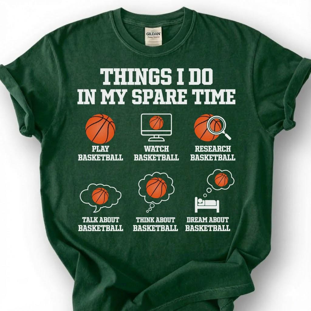 Things I Do In My Spare Time Basketball Shirt, Funny Basketball Player T-Shirt, Play Watch Dream Basketball Tee, Basketball Lover Gift