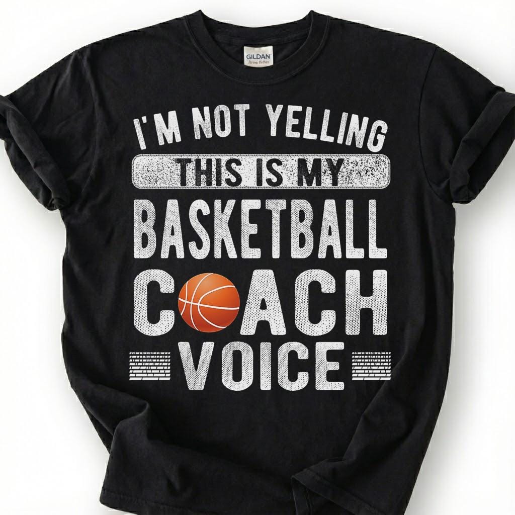 Not Yelling This Is My Basketball Coach Voice Shirt, Funny Basketball Coach T-Shirt, Basketball Coaching Tee, Coach Gift, Loud Coach