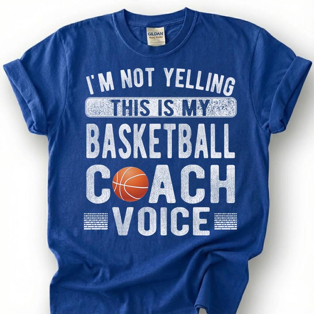 Not Yelling This Is My Basketball Coach Voice Shirt, Funny Basketball Coach T-Shirt, Basketball Coaching Tee, Coach Gift, Loud Coach