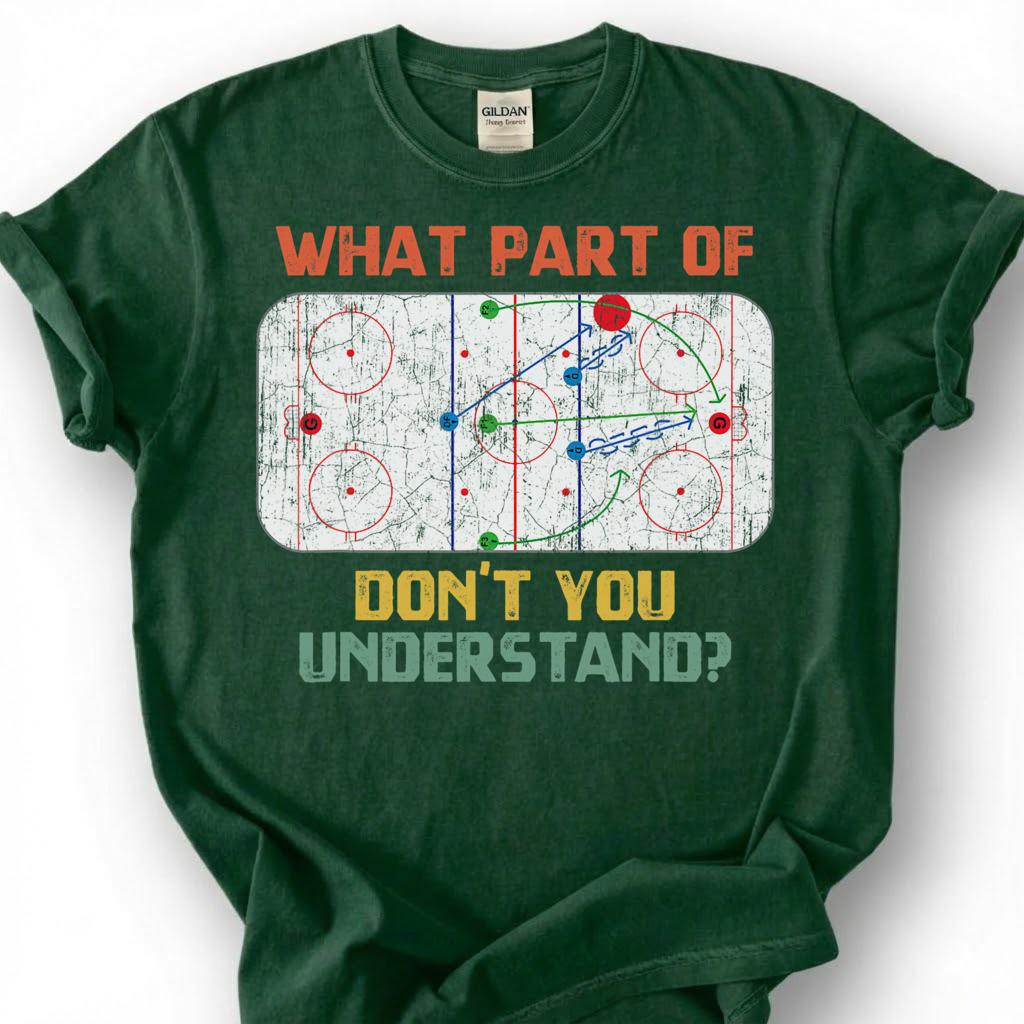 What Part Of Don You Understand Hockey Shirt, Ice Rink Play Diagram Tee, Hockey Coach Strategy T-Shirt, Game Day Player Gift, Puck Lover