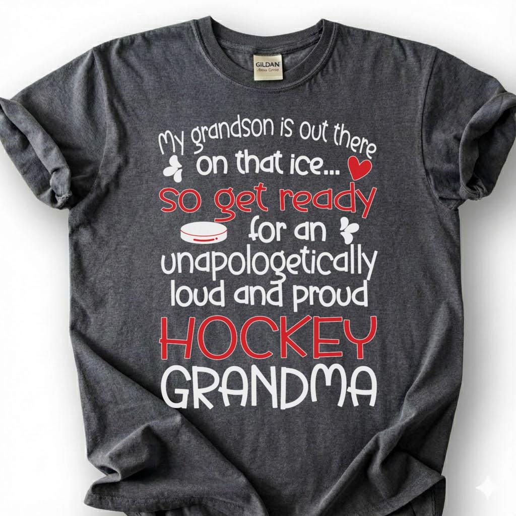Loud And Proud Hockey Grandma Shirt, My Grandson Is On That Ice T-Shirt, Hockey Grandmother Tee, Hockey Nana Gift, Grandma Of Hockey Player