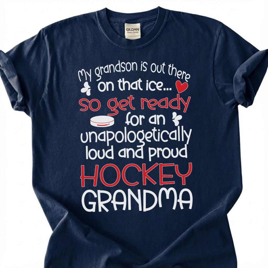Loud And Proud Hockey Grandma Shirt, My Grandson Is On That Ice T-Shirt, Hockey Grandmother Tee, Hockey Nana Gift, Grandma Of Hockey Player