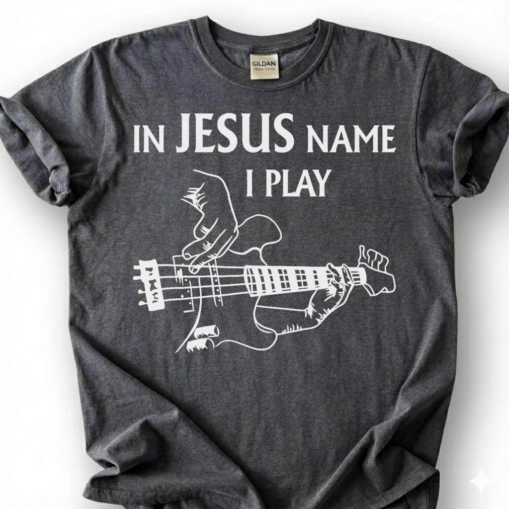 In Jesus Name I Play Guitar Shirt, Christian Bassist T-Shirt, Worship Musician Bass Tee, Church Band Player Faith Gift, Religious Music Top
