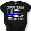 Support The Paws That Enforce The Laws Shirt, Thin Blue Line Flag K9 Tee, Police Dog German Shepherd Top, Canine Unit Handler Apparel